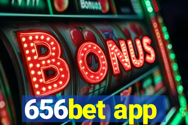 656bet app